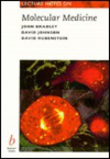 Lecture Notes on Molecular Medicine (Lecture Notes) - John R Bradley, David Johnson, David Rubenstein