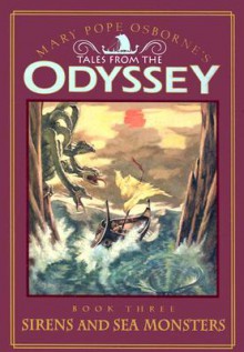 Sirens and Sea Monsters (Tales from the Odyssey: Book #3) - Mary Pope Osborne, Homer, TR