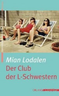 Der Club der L-Schwestern - Mian Lodalen, Katrin Frey