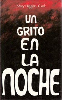 Un grito en la noche - Mary Higgins Clark