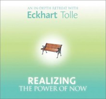 Realizing the Power of Now - Eckhart Tolle