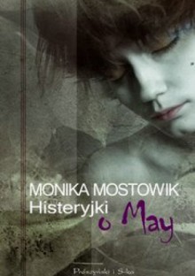 Histeryjki o May - Monika Mostowik