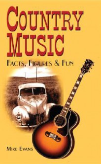 Country Music Facts, Figures & Fun - Mike Evans