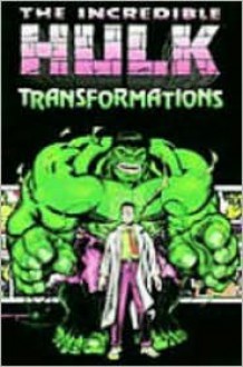 Incredible Hulk: Transformations - Stan Lee, John Byrne, Bill Mantlo