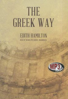 The Greek Way - Edith Hamilton, Wanda McCaddon