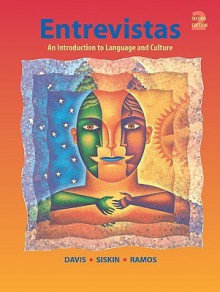 Entrevistas: An Introduction to Language and Culture [With Manual de Practica Que Acompana] - Robert L. Davis, H. Jay Siskin, Alicia Ramos