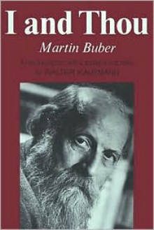 I and Thou - Martin Buber, Walter Kaufmann