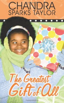 The Greatest Gift of All - Chandra Sparks Taylor