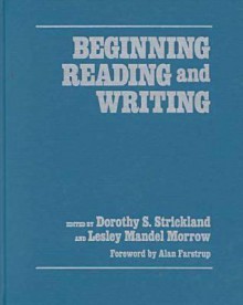 Beginning Reading and Writing - Dorothy S. Strickland