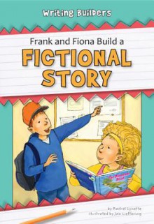 Frank and Fiona Build a Fictional Story - Rachel Lynette