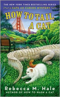 How to Tail a Cat - Rebecca M. Hale