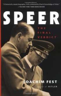 Speer: The Final Verdict - Joachim Fest