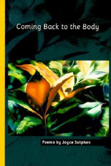 Coming Back to the Body: Poems - Joyce Sutphen