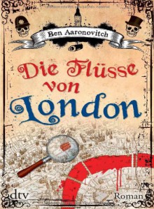 Die Flüsse von London - Ben Aaronovitch,Karlheinz Dürr