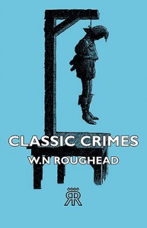 Classic Crimes - William Roughead