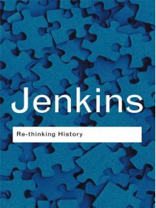 Rethinking History - Keith Jenkins