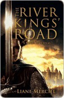 The River Kings' Road - Liane Merciel