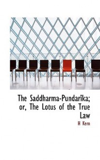 The Saddharma-Pundar Ka; Or, the Lotus of the True Law - H. Kern