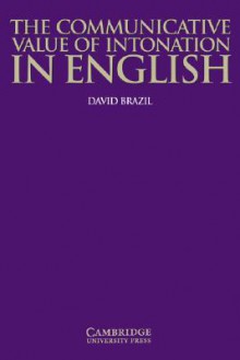 The Communicative Value of Intonation in English - David Brazil