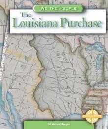 The Louisiana Purchase - Michael Burgan