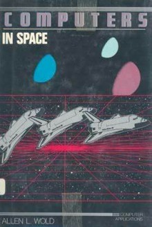 Computers in Space - Allen L. Wold