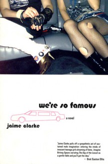 We're So Famous - Jaime Clarke