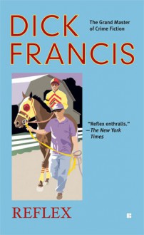 Reflex (Berkley Fiction) - Dick Francis