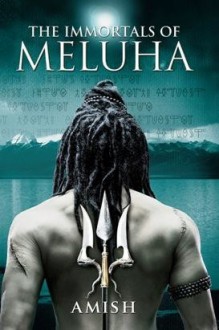 The Immortals of Meluha - Amish Tripathi