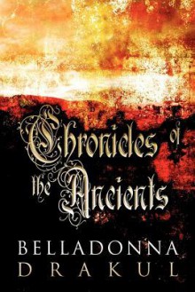 Chronicles of the Ancients - BellaDonna Drakul