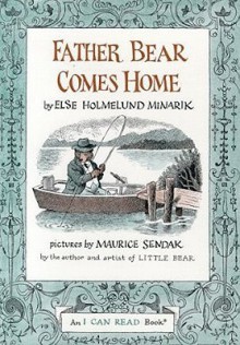 Father Bear Comes Home - Else Holmelund Minarik, Maurice Sendak