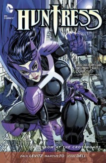 Huntress: Crossbow at the Crossroads - Guillem March, Paul Levitz