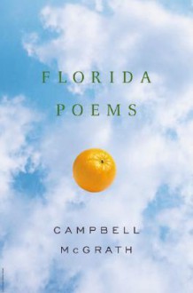 Florida Poems - Campbell McGrath