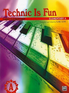 Technic Is Fun: Elementary A Early Elementary - Gail Lew