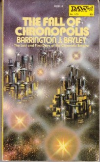 The Fall of Chronopolis - Barrington J. Bayley