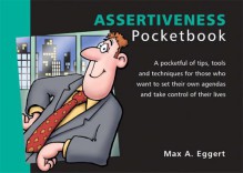 The Assertiveness Pocketbook (Management Pocket Book Series) - Max Eggert