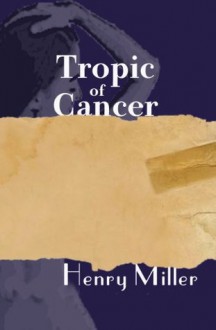 Tropic of Cancer - Henry Miller