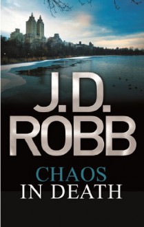 Chaos in Death - J.D. Robb