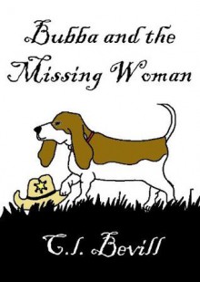 Bubba and the Missing Woman - C.L. Bevill