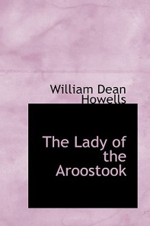 The Lady of the Aroostook - William Dean Howells