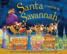 Santa Is Coming to Savannah - Steve Smallman, Robert Dunn