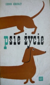 Psie życie - Ludwik Aškenazy