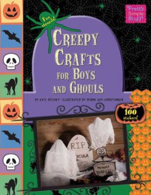 Creepy Crafts for Boys and Ghouls with Sticker and Stencils (Pretty Simple Stuff! (Paperback)) - Kate Ritchey