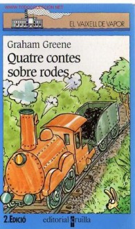 Quatre contes sobre rodes - Graham Greene