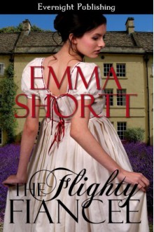 The Flighty Fiancee - Emma Shortt