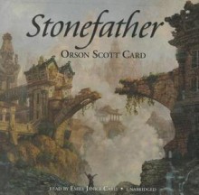 Stonefather - Orson Scott Card, Emily Janice Card
