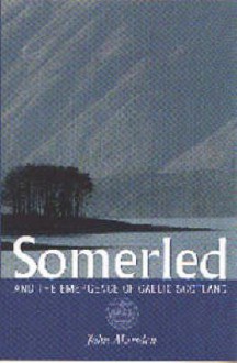 Somerled: And the Emergence of Gaelic Scotland - John Marsden