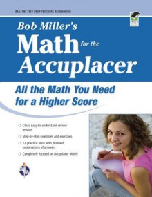 Bob Miller's Math for the Accuplacer (College Placement Test Preparation) - Bob Miller