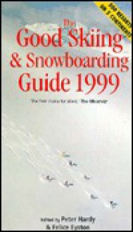 Good Skiing and Snowboarding Guide 1999 - Felice Eyston, Felice Eyston