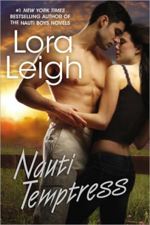 Nauti Temptress (Nauti Girls, #1) - Lora Leigh