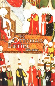 The Ottoman Empire, 1300-1650: The Structure of Power - Colin Imber